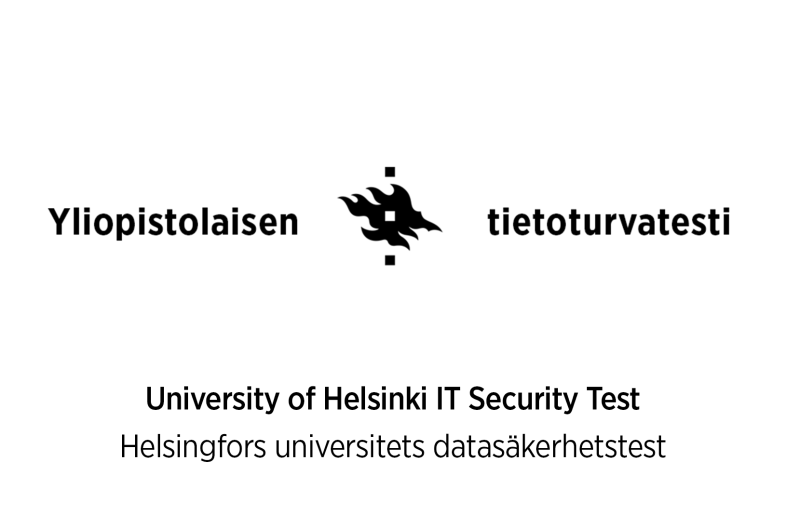 University of Helsinki logo. Text University of Helsinki IT Security test, also the same text in finnish and swedish.